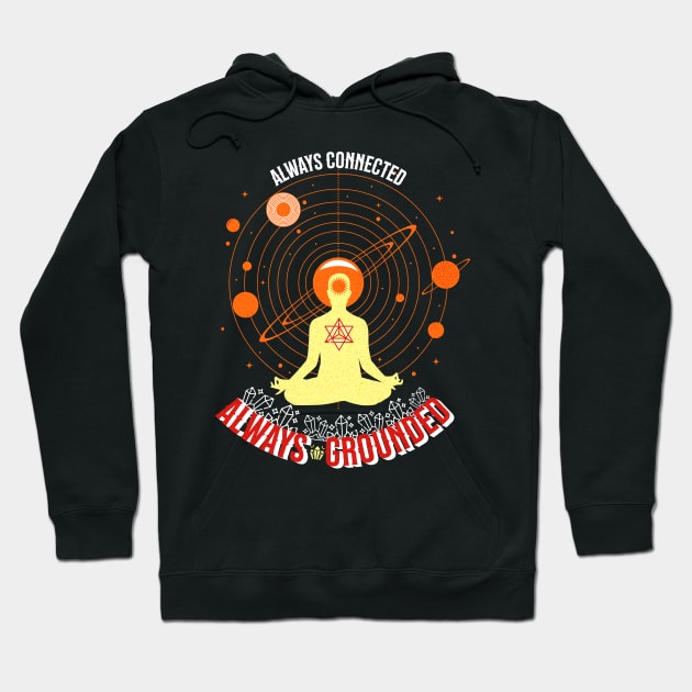 Always Connected Always Grounded Hoodie by Cosmic Dust Art